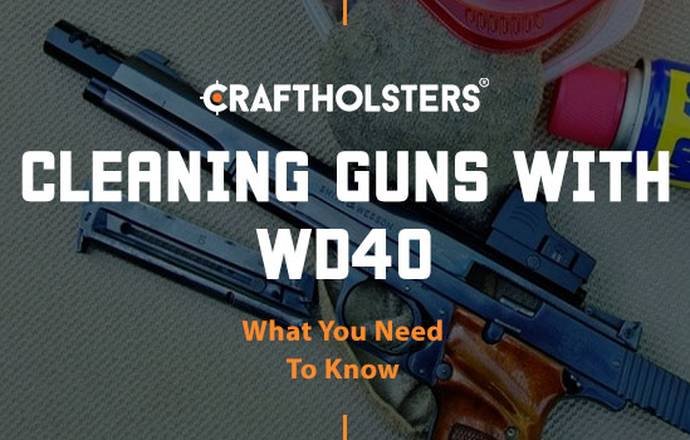Cleaning Guns with WD40: What You Need to Know | Craft Holsters®